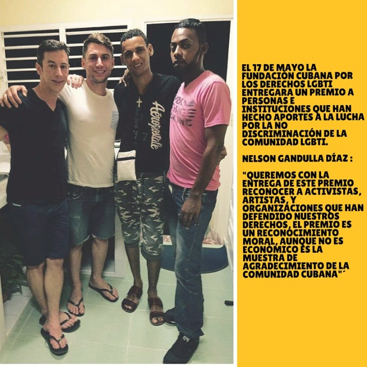 Este próximo 17 de mayo la Fundación Cubana Por Los Derechos LGBTI entregara un premio a personas e instituciones que han hecho aportes a la lucha por la no discriminación de la comunidad LGBTI.Nelson Gandulla Díaz D (1)